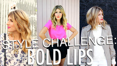 Style Challenge: 3 Bold Lip Looks