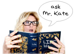 ask Mr. Kate!