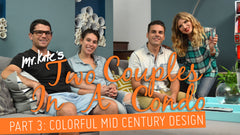 Two Couples In A Condo! Part 3: Colorful Midcentury Design!