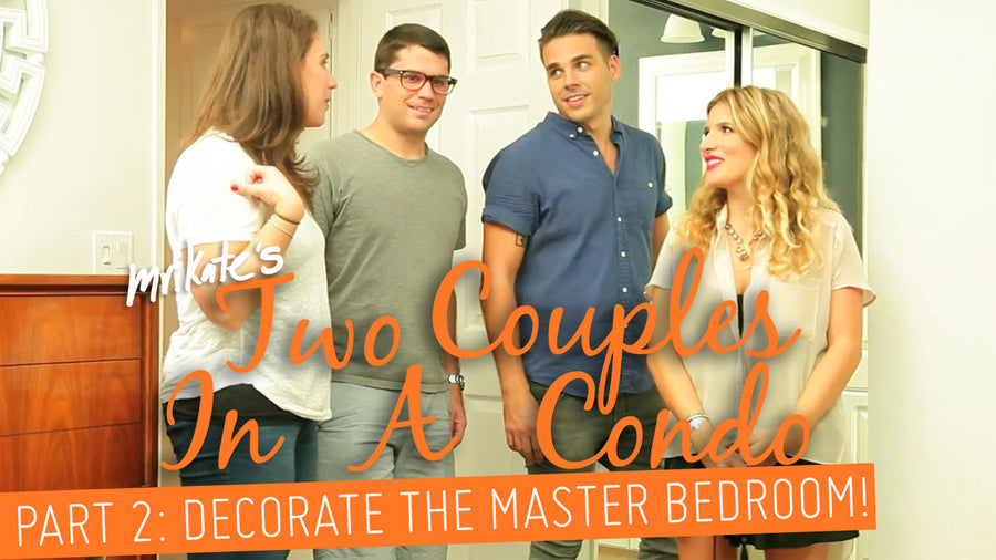 Two Couples In A Condo! Part 2: Decorate The Master Bedroom!